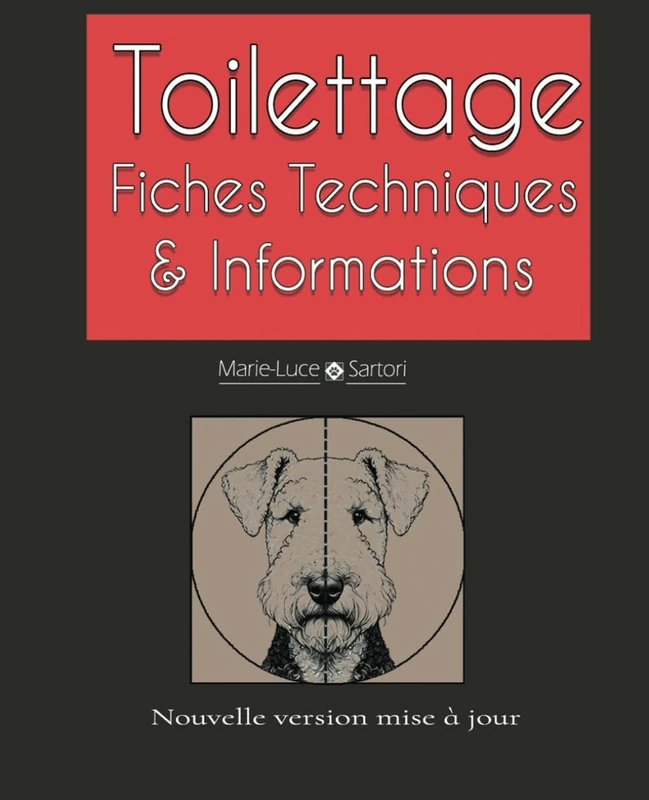 Toilettage Fiches techniques et Informations