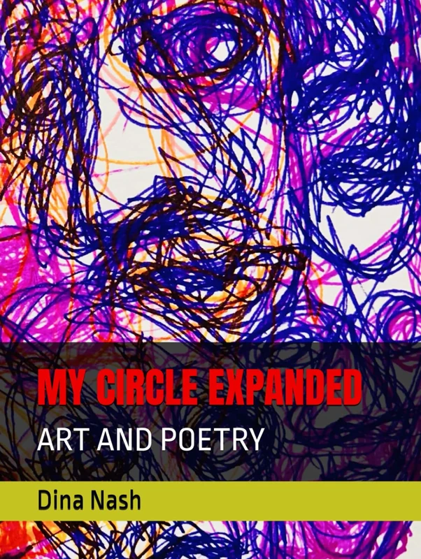 MY CIRCLE EXPANDED: ART AND POETRY