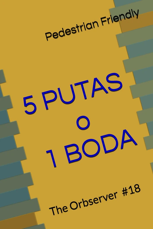 5 Putas o 1 Boda: Me and My Ego: 18 (The Orbserver) - Image 1