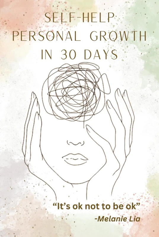 Self Help Personal Growth in 30 days: Embark on a journey of self-discovery and soulful transformation with this guided workbook containing ... reframing|possitive affirmations