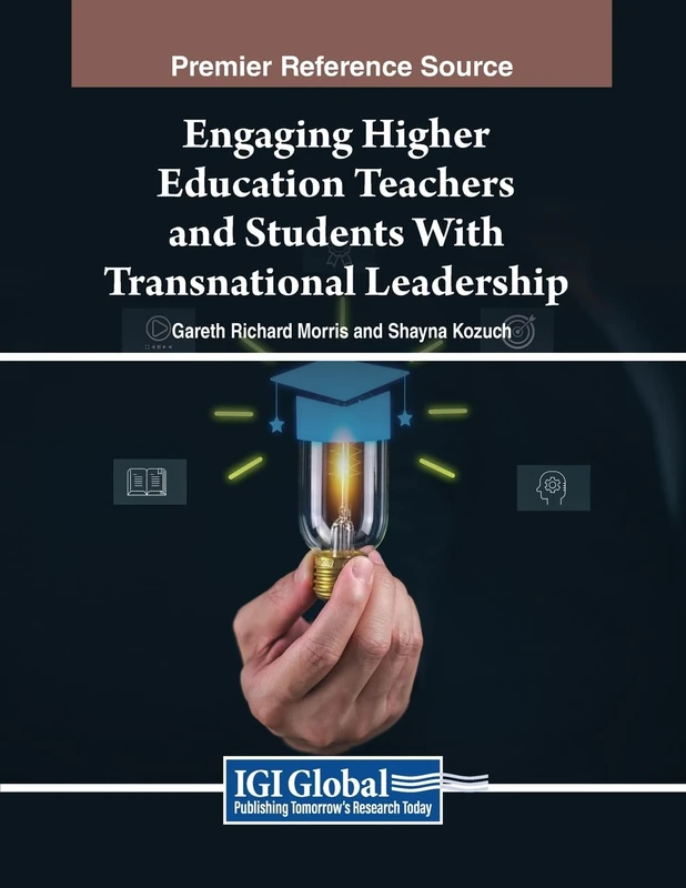 Engaging Higher Education Teachers and Students With Transnational Leadership (Advances in Higher Education and Professional Development)