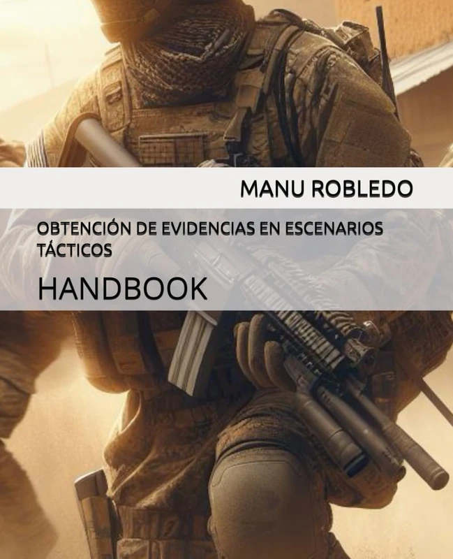 OBTENCIÓN DE EVIDENCIAS EN ESCENARIOS TÁCTICOS: HANDBOOK