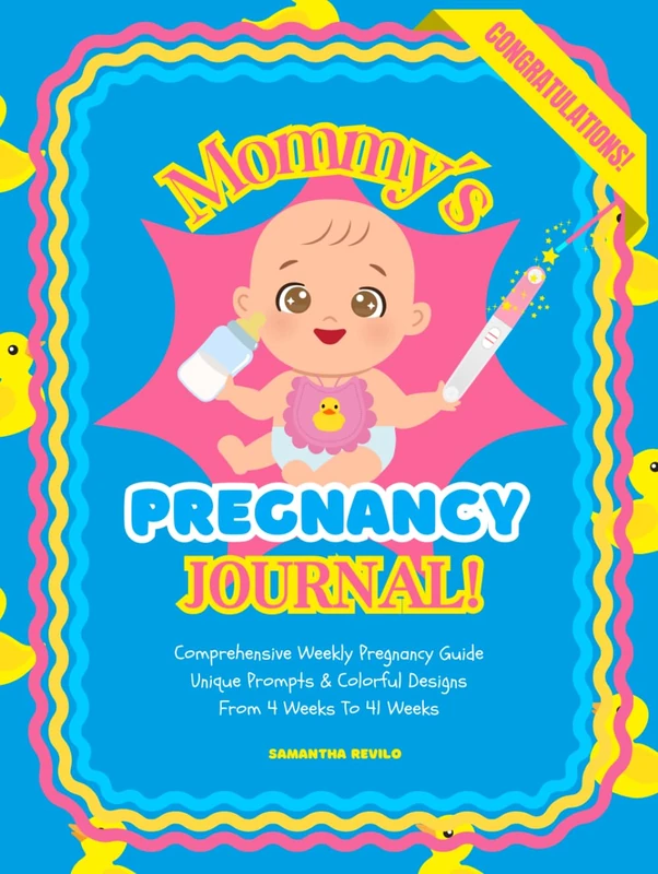 Mommy's Pregnancy Journal!: Comprehensive Weekly Pregnancy Guide - Unique Prompts & Colorful Designs - From 4 Weeks To 41 Weeks