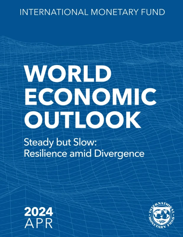 World Economic Outlook, April 2024: Steady but Slow: Resilience amid Divergence