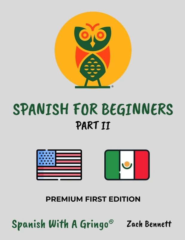 Spanish For Beginners: Part II (Spanish With A Gringo Curriculum Books)