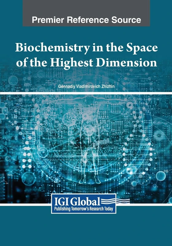 Biochemistry in the Space of the Highest Dimension (Advances in Chemical and Materials Engineering)