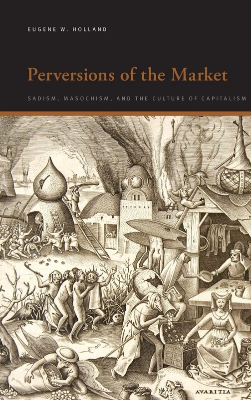 Perversions of the Market: Sadism, Masochism, and the Culture of Capitalism (SUNY series, Insinuations: Philosophy, Psychoanalysis, Literature)