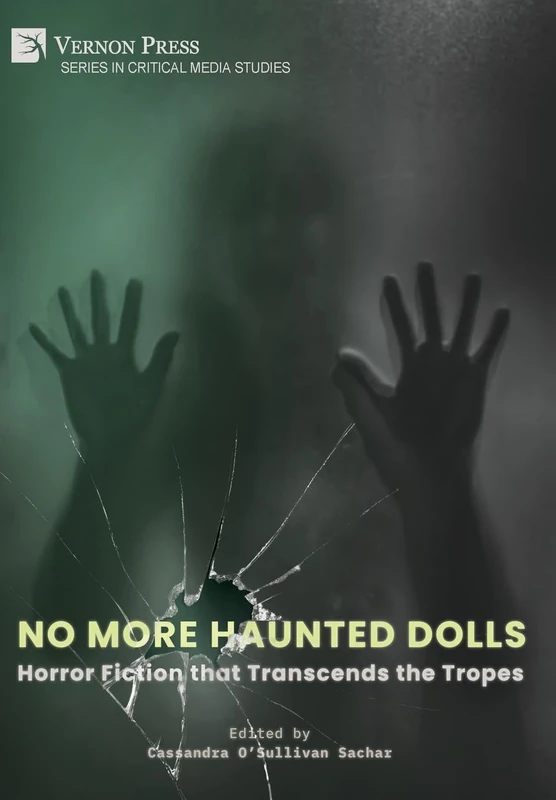 No More Haunted Dolls: Horror Fiction that Transcends the Tropes (Series in Critical Media Studies)