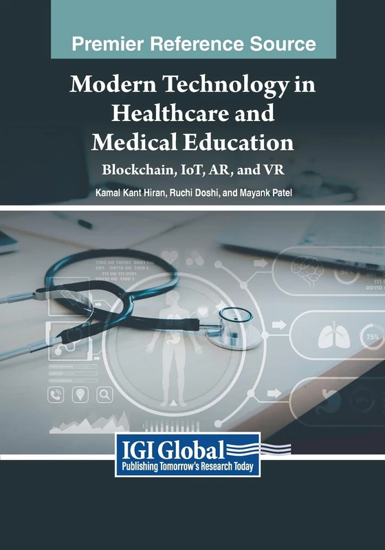 Modern Technology in Healthcare and Medical Education: Blockchain, IoT, AR, and VR (Advances in Medical Education, Research, and Ethics) - Image 1