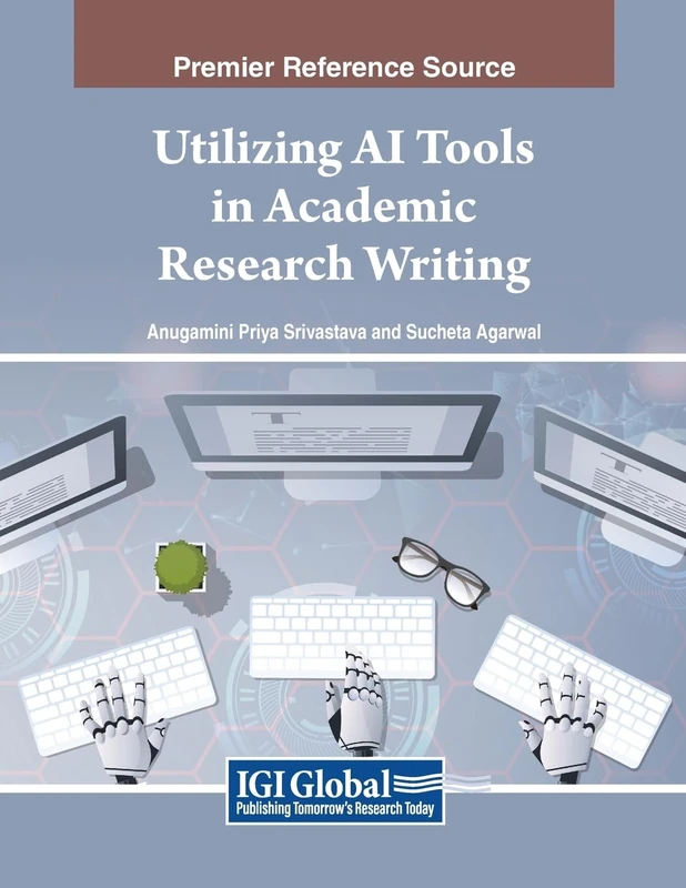 Utilizing AI Tools in Academic Research Writing (Advances in Educational Technologies and Instructional Design)