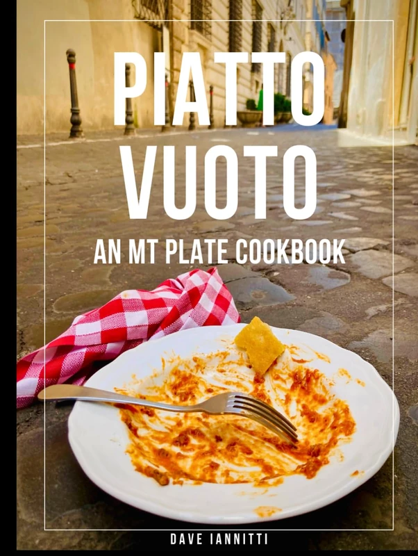 Piatto Vuoto: An MT Plate Cookbook