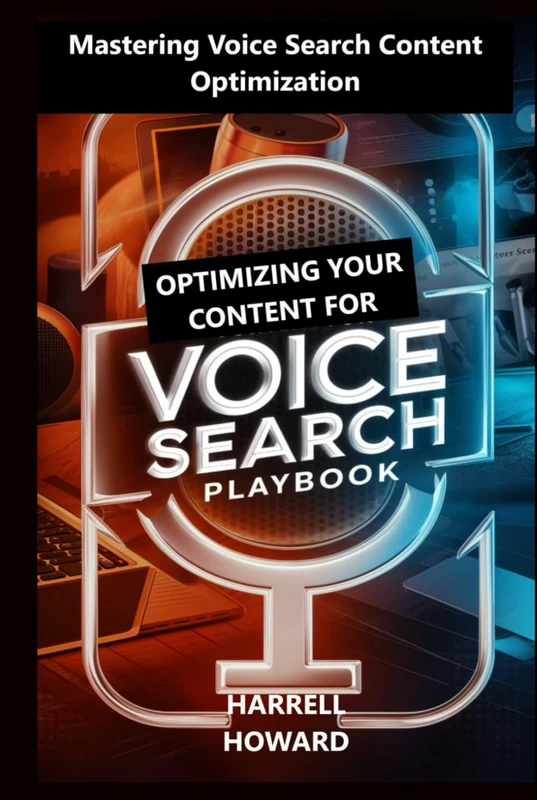 Optimizing Your Content for Voice Search Playbook: Mastering Voice Search Content Optimization - Image 1