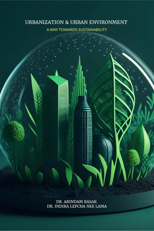 URBANIZATION AND URBAN ENVIRONMENT: A WAY TOWARDS SUSTAINABILITY