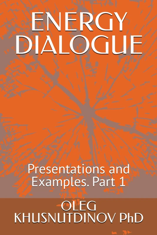 ENERGY DIALOGUE: Presentations and Examples. Part 1