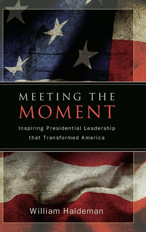 Meeting the Moment: Inspiring Presidential Leadership that Transformed America (SUNY series on the Presidency: Contemporary Issues) - Image 1