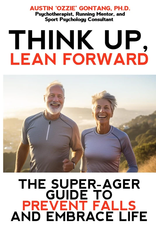 Think Up, Lean Forward - The Super-Ager's Guide to Prevent Falls - Image 1