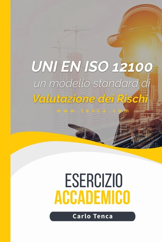 UNI EN ISO 12100 come linea guida per un modello Standard di Valutazione dei Rischi - Image 1