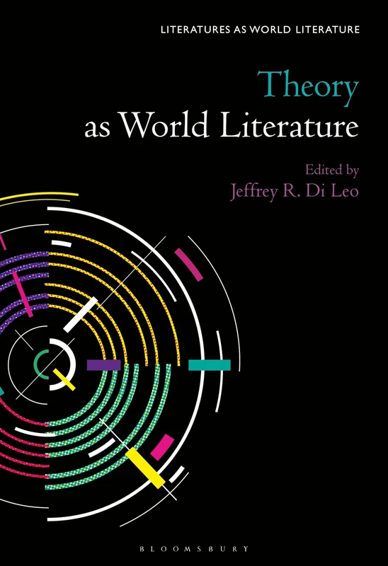 Theory as World Literature (Literatures as World Literature)