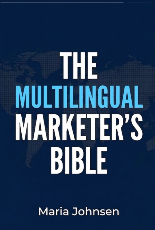 The Multilingual Marketer's Bible