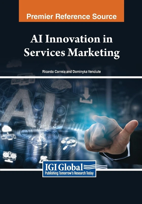 AI Innovation in Services Marketing (Advances in Marketing, Customer Relationship Management, and E-Services)