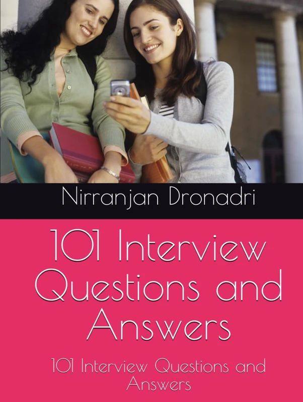 101 Interview Questions and Answers: 101 Interview Questions and Answers