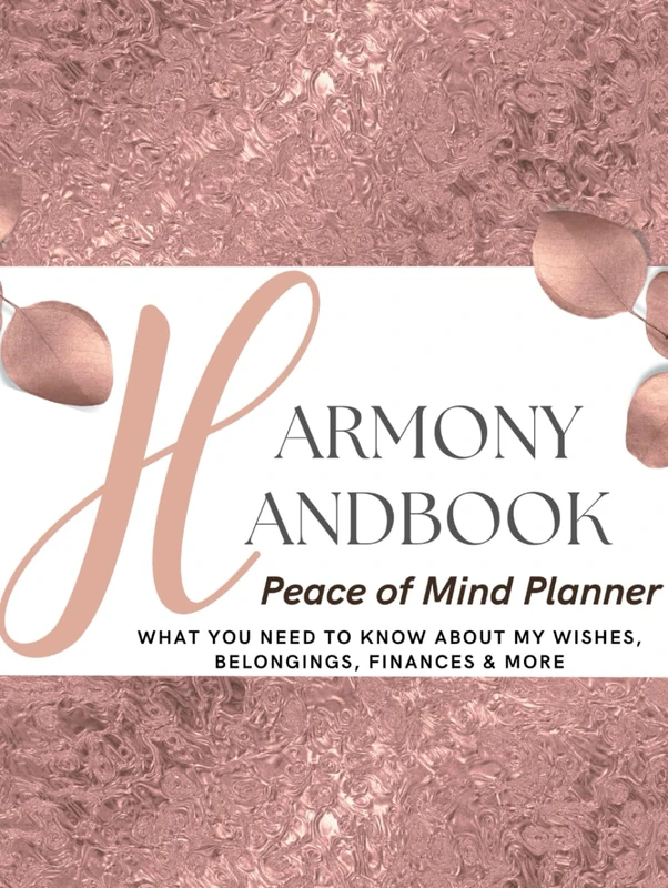 Title: Harmony Handbook: Peace of Mind Planner: Putting Things In Order To Help My Loved Ones When I'm Gone Workbook for Final Arrangements, Beneficiary Information, Funeral - Image 1