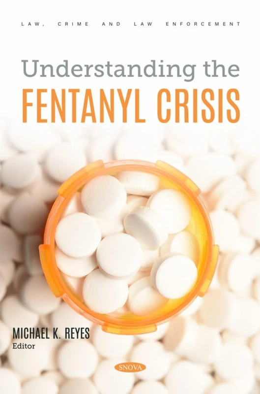 Understanding the Fentanyl Crisis (Law, Crime and Law Enforcement Series)