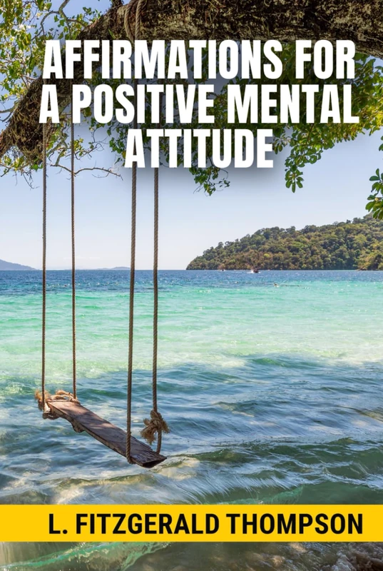 Affirmations For A Positive Mental Attitude