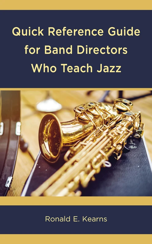 Quick Reference Guide for Band Directors Who Teach Jazz (National Association for Music Education)