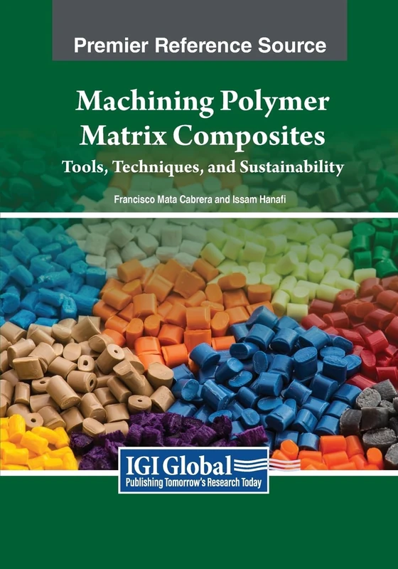 Machining Polymer Matrix Composites: Tools, Techniques, and Sustainability (Advances in Chemical and Materials Engineering) - Image 1