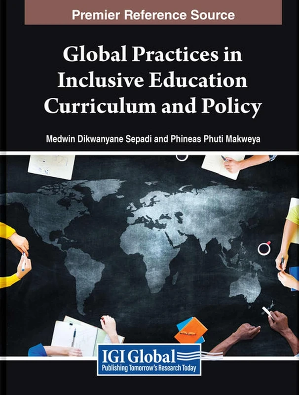 Global Practices in Inclusive Education Curriculum and Policy (Advances in Educational Technologies and Instructional Design)