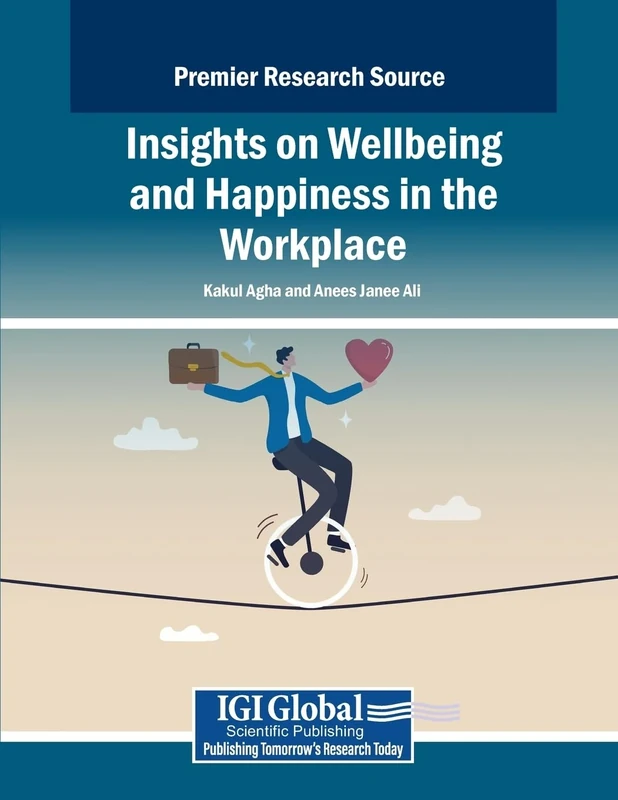 Insights on Wellbeing and Happiness in the Workplace (Advances in Human Resources Management and Organizational Development)