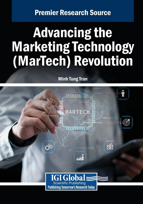 Advancing the MarTech Revolution - Business Science Reference