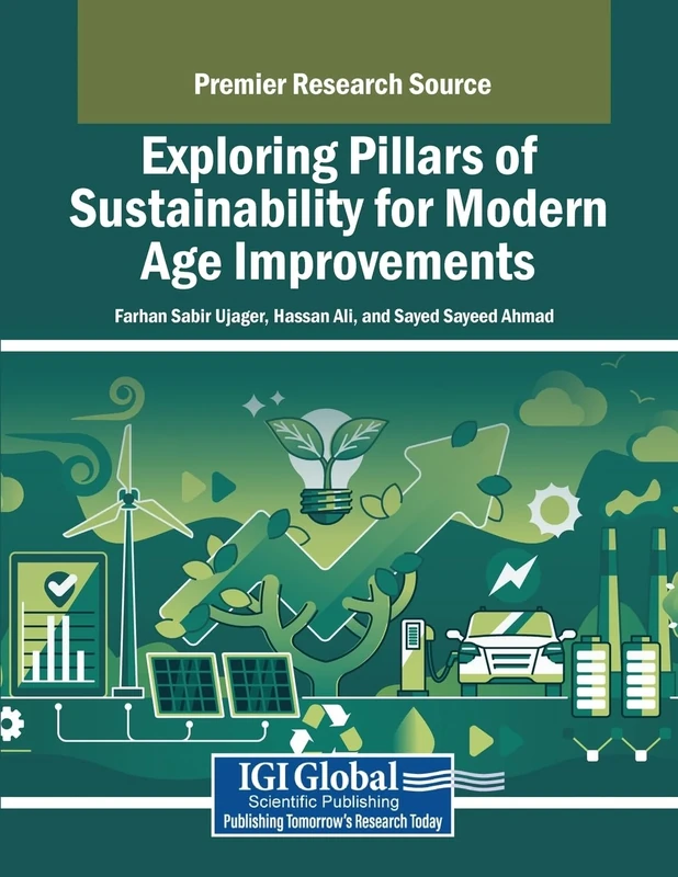Exploring Pillars of Sustainability for Modern Age Improvements (Practice, Progress, and Proficiency in Sustainability)