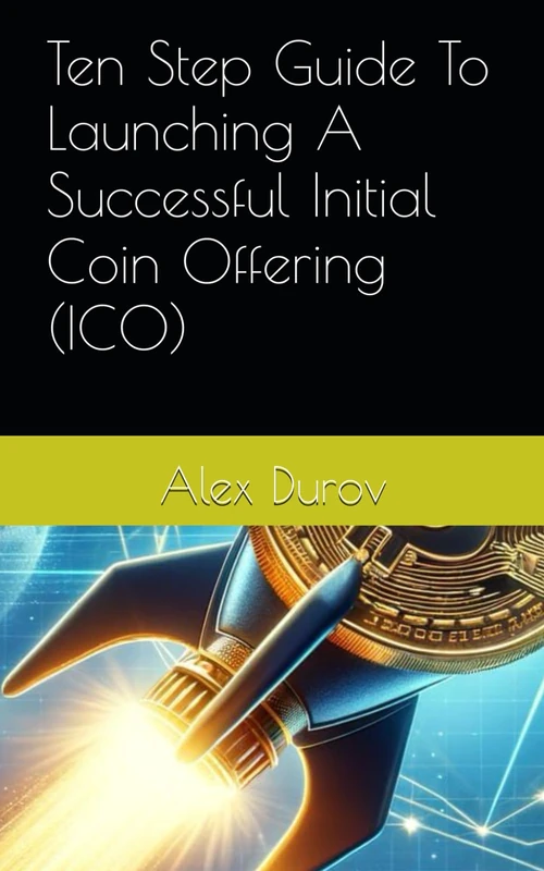 Ten Step Guide To Launching A Successful Initial Coin Offering (ICO)