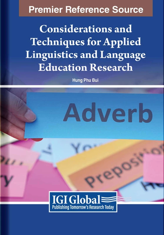 Considerations and Techniques for Applied Linguistics and Language Education Research (Advances in Educational Technologies and Instructional Design)