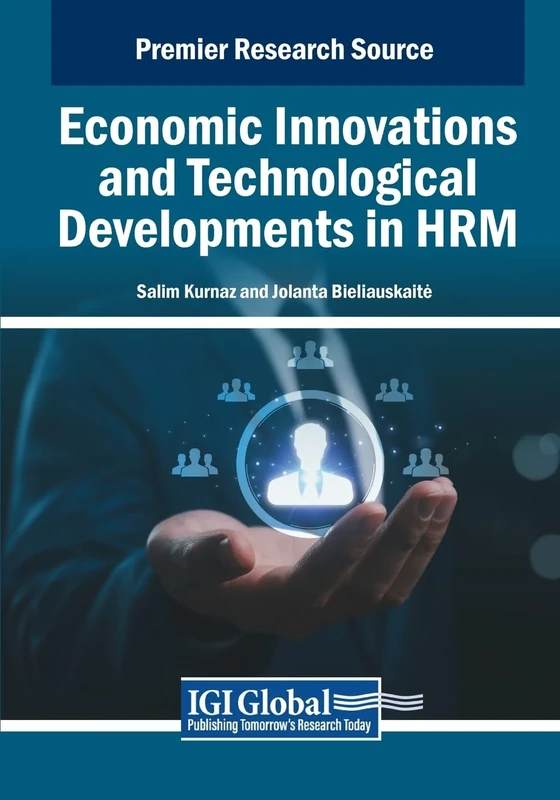 Economic Innovations and Technological Developments in HRM (Advances in Human Resources Management and Organizational Development)