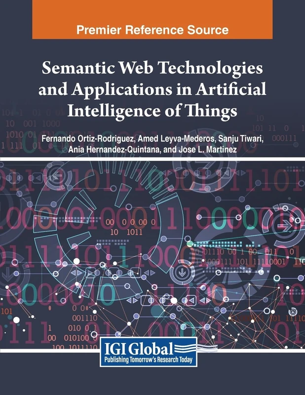 Semantic Web Technologies and Applications in Artificial Intelligence of Things (Advances in Web Technologies and Engineering)