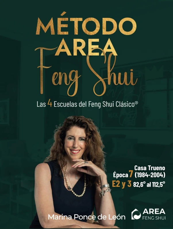 Método Area Feng Shui. Casa Trueno Época 7 (1984-2004) E2 Y E3 (del grado 82,6º al 112,5º).: Las 4 Escuelas del Feng Shui Clásico®.