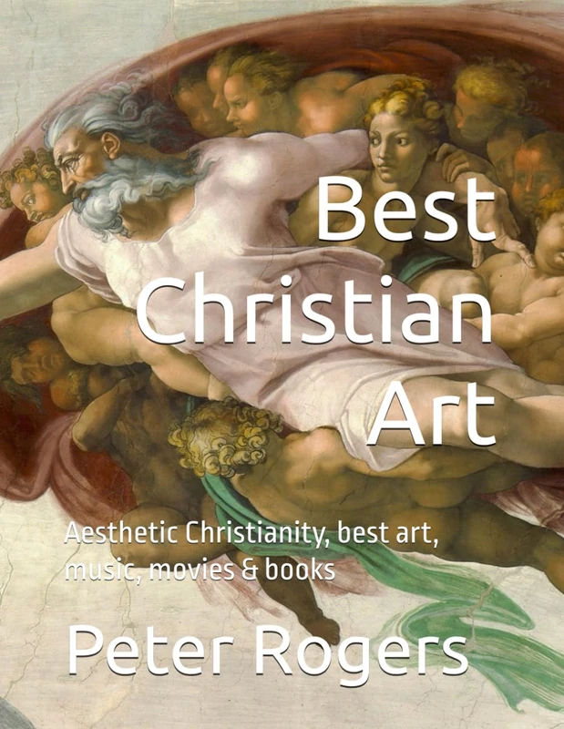 Best Christian Art: Aesthetic Christianity, best art, music, movies & books