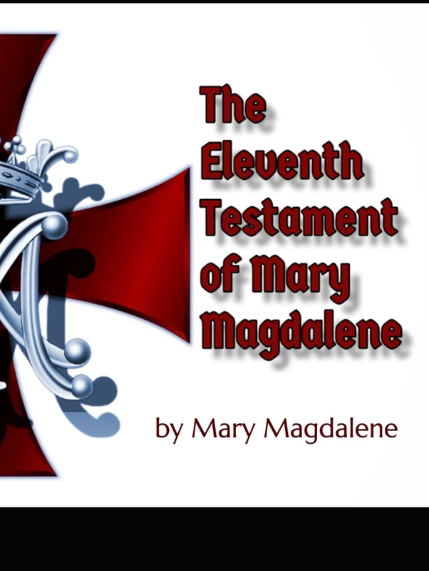The Eleventh Testament of Mary Magdalene