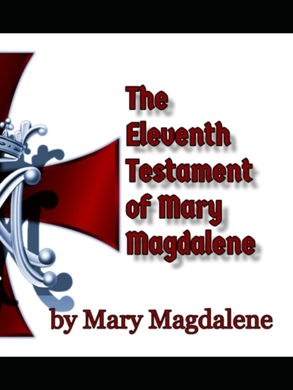 The Eleventh Testament of Mary Magdalene