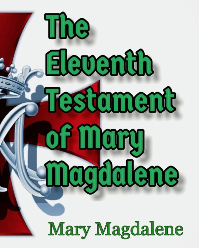 The Eleventh Testament of Mary Magdalene