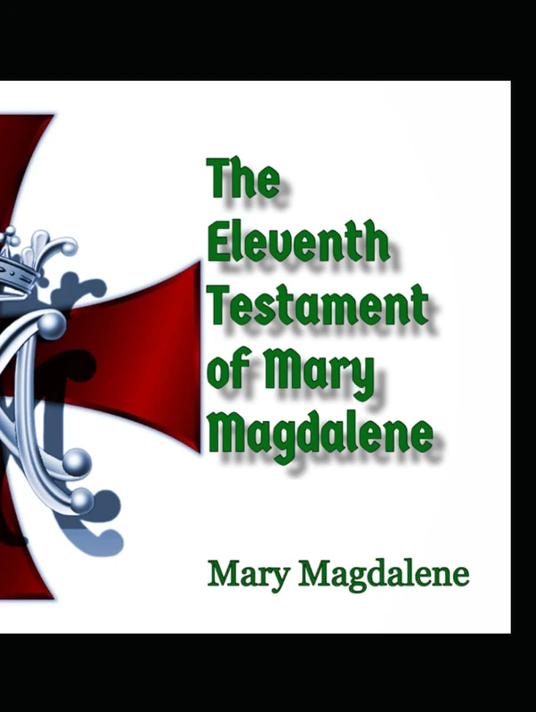 The Eleventh Testament of Mary Magdalene