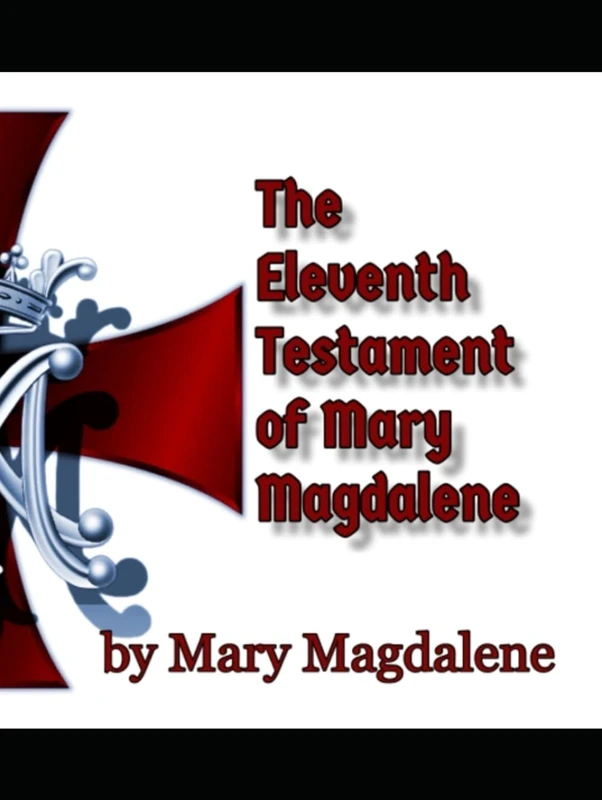 The Eleventh Testament of Mary Magdalene