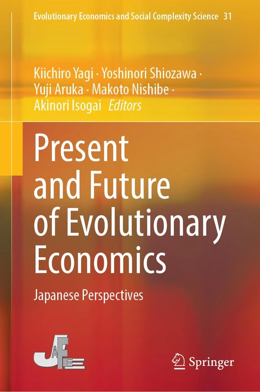 Present and Future of Evolutionary Economics: Japanese Perspectives: 31 (Evolutionary Economics and Social Complexity Science, 31)