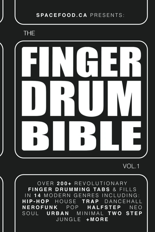 FINGER-DRUMMER BIBLE vol.1: 200+ Finger Drumming Patterns for House, Hip-Hop, Dancehall, and many more (The FINGER DRUM BIBLE Series)