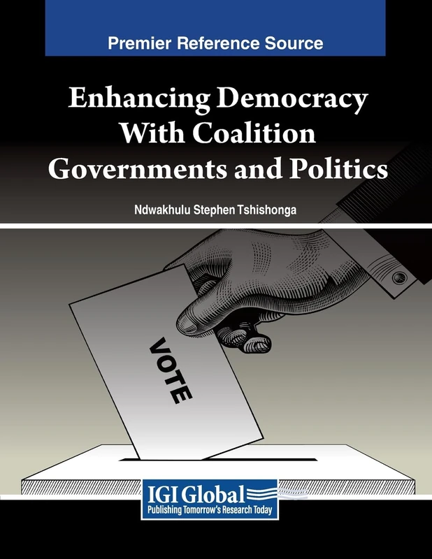 Enhancing Democracy With Coalition Governments and Politics (Advances in Public Policy and Administration)