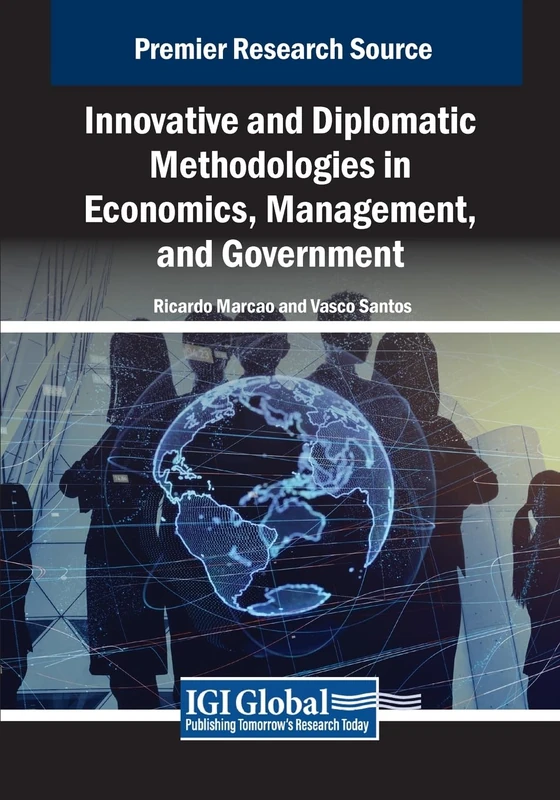 Innovative and Diplomatic Methodologies in Economics, Management, and Government (Advances in Finance, Accounting, and Economics)
