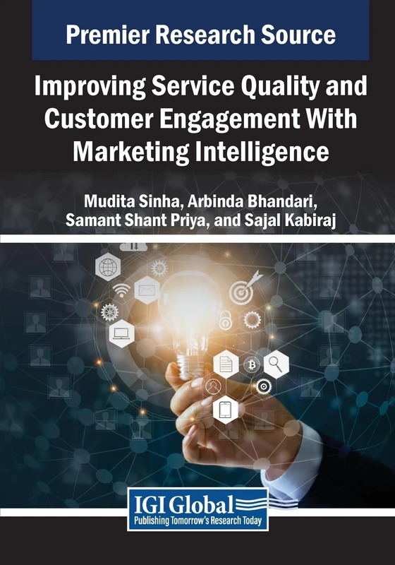Improving Service Quality and Customer Engagement With Marketing Intelligence (Advances in Marketing, Customer Relationship Management, and E-Services)